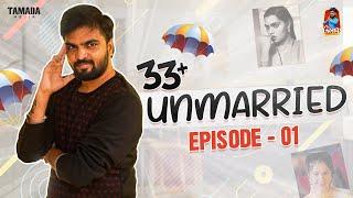 33  UNMARRIED Telugu WEB SERIES || EPISODE -1 | Gossip gowtham  || Rajkamal Guntuku || Tamada Media