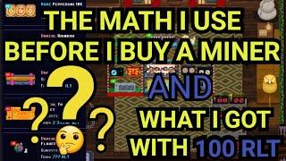 The math i use before i buy a Miner and what i bought with 100 RLT