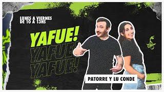 Ya Fue! Con Patorre y Lu Conde | De 10 a 13hs