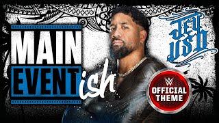 Jey Uso – Main Event Ish (Entrance Theme)