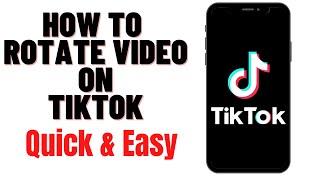 UPDATED METHOD HOW TO ROTATE VIDEO ON TIKTOK 2022