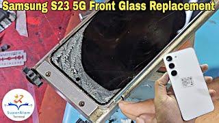 Samsung S23 5G Broken Front Glass Replacement | पेपर डिस्प्ले का Glass केसे Change करे