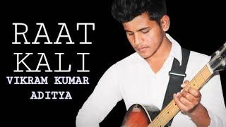 Raat Kali / Reprise | Vikram Kumar Aditya | Cover