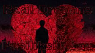 Real Dreams - Pasiliksiu Sau