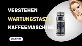 Wie Sie den 'Wartungstaste' auf Ihrer Severin KA 4850 Kaffeemaschine verstehen