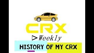 History of My CRX | 1989 Honda CRX Si