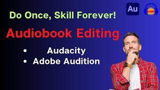 Learn Audiobook Editing by doing practical Assignments in Audacity & Adobe Audition (Paid Program)