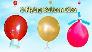 3-best flying balloon ideas, three balloon helicopter, amazing flying balloon plane ideas,