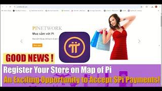 Register Your Store on Map of Pi An Exciting Opportunity to Accept $Pi Payments!