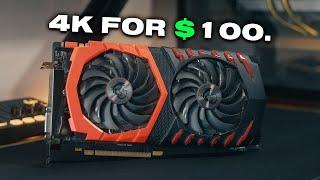 The $100 4K Gaming Experience...