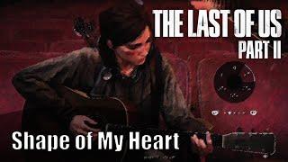 Ellie Plays "Shape of My Heart" intro by Sting *Easy* - The Last of Us™ Part II