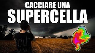 COME SI CACCIA UNA SUPERCELLA