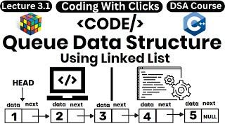 Queue Implementation using Linked List | Queue using Linked List C++ | Data Structures Playlist