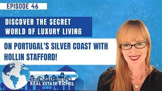 Discover the Secret World of Luxury Living on Portugal's Silver Coast with Hollin Stafford! - EP 46