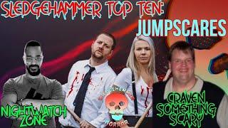 Jumpscares (Revisited) Featuring Nightwatch Zone and Craven Something Scary | Sledgehammer Top Ten