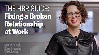 Fixing a Broken Relationship at Work: The Harvard Business Review Guide