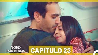 Todo Por Mi Hija Capitulo 23 (Versión Larga)