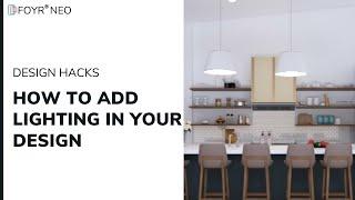 How to Add Lighting in Your Design| Foyr Neo