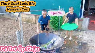 Thuỷ Quái Luộc Bia Cả Con - Và Cá Trê Siêu Khủng Nướng Úp Chậu Bên Bờ Suối