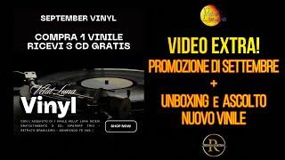 VIDEO EXTRA! promozione di settembre + unboxing e ascolto del nuovo vinile