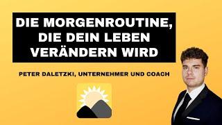 Miracle Morning: Lebensverändernde Morgenroutine für Deinen Erfolg – Peter Daletzki | Maurice Bork