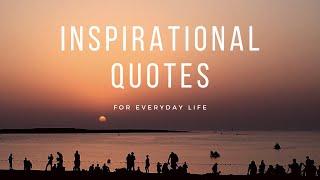 Inspirational Quotes for Everyday Life