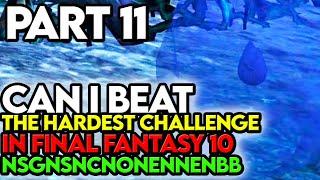 Final Fantasy 10 NSGNSNCNONENNENBB Challenge Part 11 NOO Most Epic Fail Ever