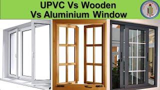 UPVC vs Wooden vs Aluminium window | Price comparison | Advantages and disadvantages | UPVC window