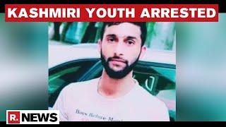 Kashmiri Youth Arrested By Kerala Police For Sharing Pro-Pak Post On Social Media