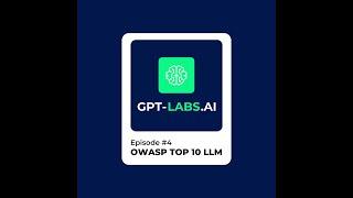 Episode #4 LLM Security using OWASP Top 10 for Large Language models