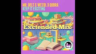 Keep It Exciting - Mr. Belt & Wezol (Extended Mix)