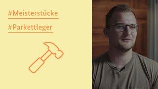 #Meisterstücke – Der Parkettleger