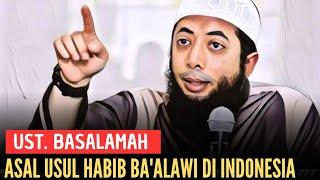 Asal Usul Habib Ba'alawi Di Indonesia - Ustadz Basalamah - Polemik Nasab Ba'alawi Terbaru