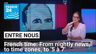 From the nightly news to time zones: An inside look at French time • FRANCE 24 English