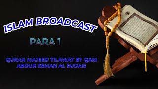 ISLAM BROADCAST QURAN MAJEED FURQAN HAMEED TILAWAT PARA 1