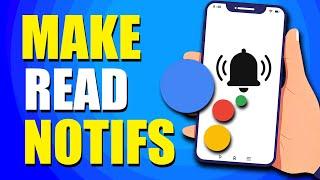 How To Make Google Assistant Read Notifications (Quick & Easy)