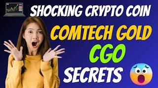 The Shocking Comtech Gold Coin CGO Secrets | Cryptocurrency New Crypto Token Facts Trading Guide