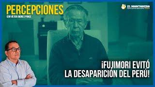 ¡Fujimori evitó la fragmentación del Perú!