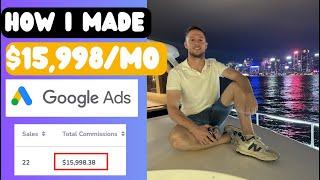 How I Made $15,998 in 1 Month with Google Ads and Affiliate Marketing