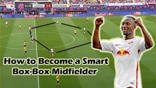 How to Become a Smart Box-Box Midfielder? ft. Naby Keita