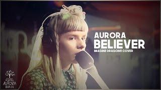 AURORA - BELIEVER | LEGENDADO (Imagine Dragons cover)