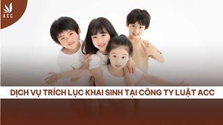 Dịch vụ trích lục khai sinh tại Công ty Luật ACC| Công ty Luật ACC