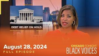 August 28, 2024 Full Episode — Chicago Tonight: Black Voices