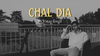 Chal Dia - Vinay Singh (OFFICIAL VIDEO)