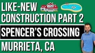 Spencer's Crossing Murrieta, California - Like-New Construction Part 2