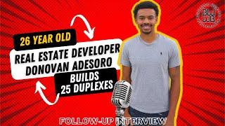 26 Year Old Real Estate Developer Builds 25 Duplexes - Interview - PART 1