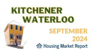 Are Sluggish Sales Affecting Home Prices?  [ Kitchener Waterloo] SEP 2024 Housing Market Report