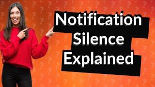 What does it mean if someone has their notifications silenced?