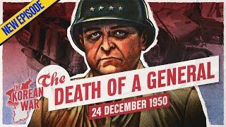 The Korean War 027 - The US General Dies! - December 24, 1950