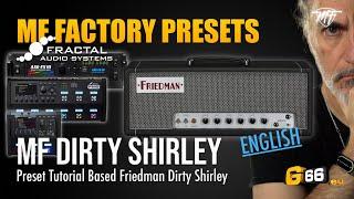 FRACTAL AUDIO - MF FACTORY PRESET - MF Dirty Shirley - Based on Friedman Dirty Shirley